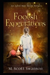 Foolish Expectations; April May Snow Novel #5