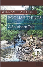 Foolish Things: A Southern Tale