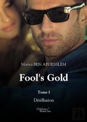 Fool'S Gold - Tome I : Desillusion