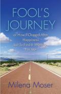 Fool'S Journey Or How I Chased After Happiness Just To Find It Waiting For Me