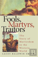 Fools, Martyrs, Traitors