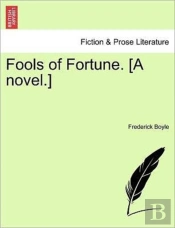Fools Of Fortune. (A Novel.)