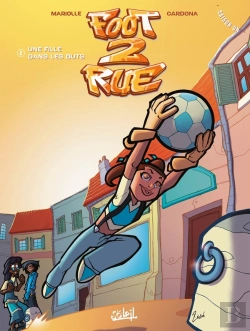 Bertrand.pt - Foot 2 Rue - Saison 1 Tome 2 : Une Fille Dans Les Buts