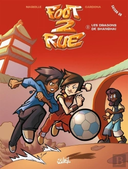 Bertrand.pt - Foot 2 Rue - Saison 1 Tome 3 : Les Dragons De Shanghaï