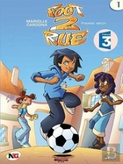 Foot 2 Rue T.1 ; Premier Match