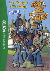 Foot 2 Rue T.35 ; La Coupe D'Europe
