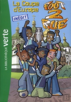 Bertrand.pt - Foot 2 Rue T.35 ; La Coupe D'Europe