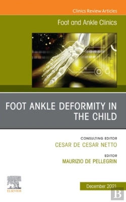 Bertrand.pt - Foot Ankle Deformity In The Child, An Issue Of Foot And Ankle Clinics Of North America, E-Book