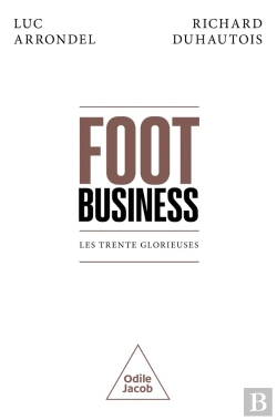 Bertrand.pt - Foot Business : Les Trente Glorieuses