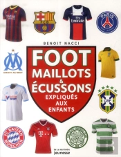 Foot, Maillots Et Blasons, Expliques Aux Enfants