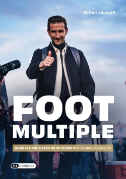 Bertrand.pt - Foot Multiple : Dans Les Coulisses De 30 Clubs Populaires Français