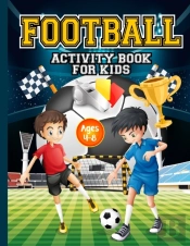 Football Activity Book For Kids Ages 4-8
