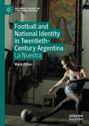 Football And National Identity In Twentieth-Century Argentina