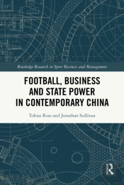 Football, Business And State Power In Contemporary China