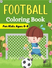 Football Coloring Book For Kids Ages 6-8