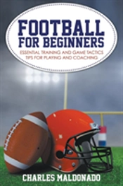 Football For Beginners: Essential Traini