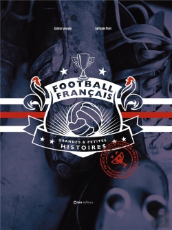 Bertrand.pt - Football Français ; Grandes Et Petites Histoires