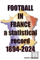 Football In France 1894-2024