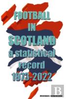 Football In Scotland 1973-2022