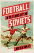 Football In The Land Of The Soviets