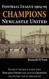 Football League 1904-05 Champions Newcastle United: Record Of The 1904-05 Season When Newcastle United Were Crowned Champions For The First Time In Th