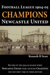 Football League 1904-05 Champions Newcastle United: Record Of The 1904-05 Season When Newcastle United Were Crowned Champions For The First Time In Th