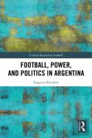 Football, Power, And Politics In Argentina
