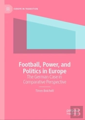 Football, Power, And Politics In Europe