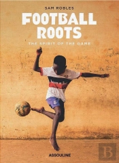 Football Roots - The Spirit Of The Game