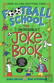 Football School: The Incredible Joke Book