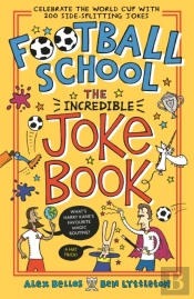 Football School: The Incredible Joke Book