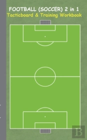 Football (Soccer) 2 In 1 Tacticboard And Training Workbook