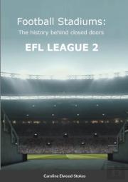 Football Stadiums The History Behind Closed Doors Efl League 2