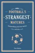 Footballâ€™S Strangest Matches
