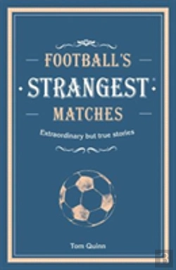 Bertrand.pt - Footballâ€™S Strangest Matches