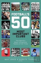 Football'S Fifty Most Important Clubs