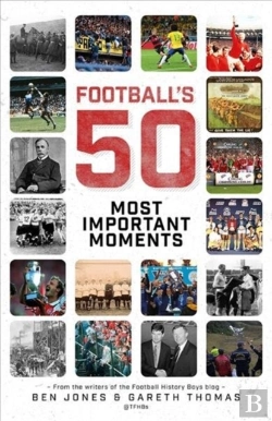 Bertrand.pt - Football'S Fifty Most Important Moments