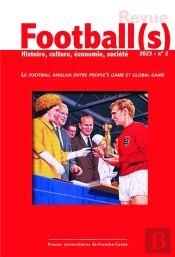 Football(S). Histoire, Culture, Economie, Societe 2023-1. Le Football  Anglais Entre People'S Et Glo