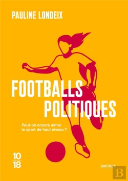 Bertrand.pt - Footballs Politiques : Peut-On Encore Aimer Le Sport De Haut Niveau ?