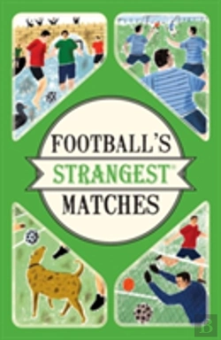 Bertrand.pt - Football'S Strangest Matches