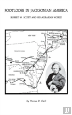 Bertrand.pt - Footloose In Jacksonian America: Robert W. Scott And His Agrarian World