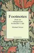Footnotes From An Antiquarian Bookseller'S Life