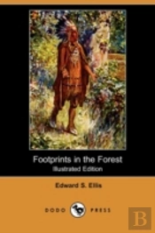 Footprints In The Forest (Illustrated Edition) (Dodo Press)