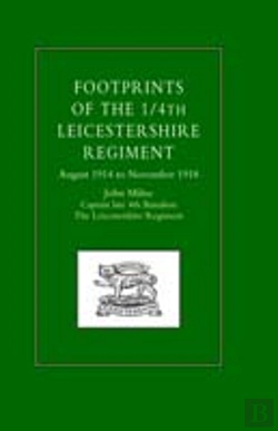 Bertrand.pt - Footprints Of The 1/4th Leicestershire Regiment. August 1914 To November 1918
