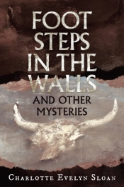 Footsteps In The Walls And Other Mysteries