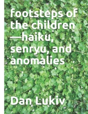 Footsteps Of The Children-Haiku, Senryu, And Anomalies