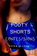 Footy Shorts Confessions