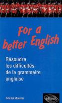 For A Better English - Résoudre Les Difficultés De La Grammaire Anglaise