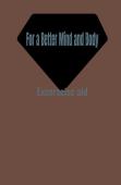 For A Better Mind And Body