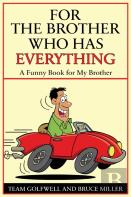 For A Brother Who Has Everything